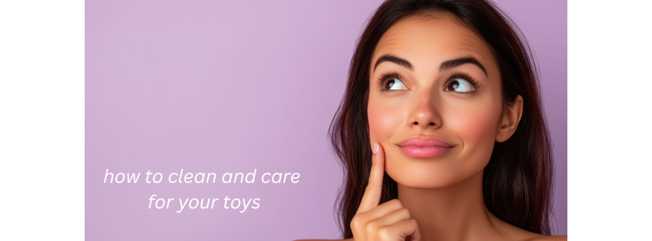 How to Clean and Care for Your Intimate Toys: A Complete Maintenance Guide
